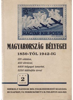 Székely Sándor - Magyarország bélyegei 1850-től 1942-ig, Budapest 1942 antikvár könyv