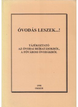 Pappné Molnár Anna, Vargáné Fónagy Erzsébet - Óvodás leszek...! Pappné Molnár Anna, Vargáné Fónagy Erzsébet - Óvodás leszek...!, 1998 antikvár könyv