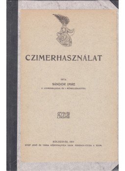 Sándor Imre - Czímerhasználat Sándor Imre - Czímerhasználat, Kolozsvár 1911 antikvár könyv