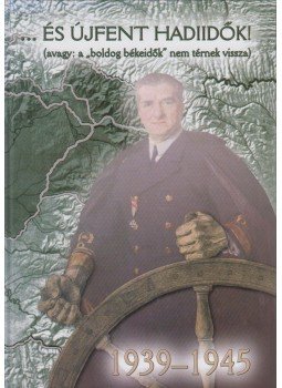 Ravasz István - ... és újfent hadiidők! (dedikált) Ravasz István - ... és újfent hadiidők! (dedikált), Budapest 2005 antikvár könyv