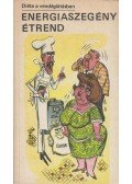 Gaál Endréné,Horváth László,Lontai Egonné - Energiaszegény étrend