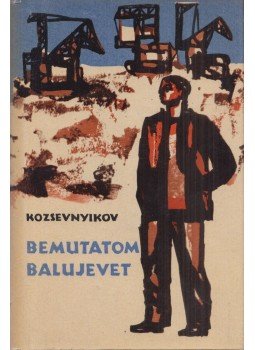 V. Kozsevnyikov - Bemutatom Balujevet V. Kozsevnyikov - Bemutatom Balujevet, Budapest 1963 antikvár könyv