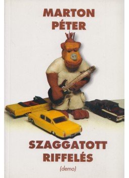 Marton Péter - Szaggatott riffelés Marton Péter - Szaggatott riffelés, 2000 antikvár könyv