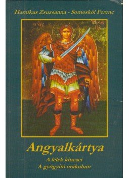 Hamikus Zsuzsanna, Somoskői Ferenc - Angyalkártya Hamikus Zsuzsanna, Somoskői Ferenc - Angyalkártya, Budapest 2003 antikvár könyv
