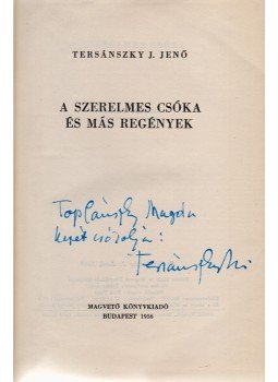 Tersánszky Józsi Jenő - A szerelmes csóka és más regények (Dedikált), Budapest 1956 antikvár könyv