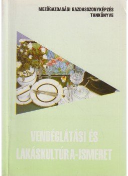 Gyenis Antalné - Vendéglátási és lakáskultúra-ismeret, Budapest 1995 antikvár könyv