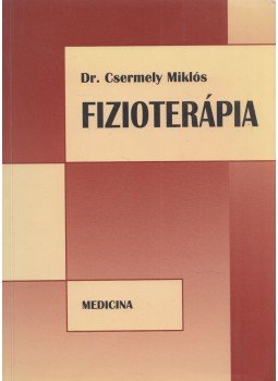 Csermely Miklós - Fizioterápia Csermely Miklós - Fizioterápia, Budapest 1999 antikvár könyv
