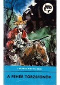 Reid, Thomas Mayne - A fehér törzsfőnök
