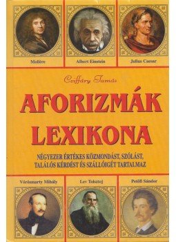 Csiffáry Tamás - Aforizmák lexikona Csiffáry Tamás - Aforizmák lexikona, Budapest 0 antikvár könyv