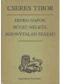 Cseres Tibor - Hideg napok / Búcsú nélkül / Bizonytalan század (dedikált)