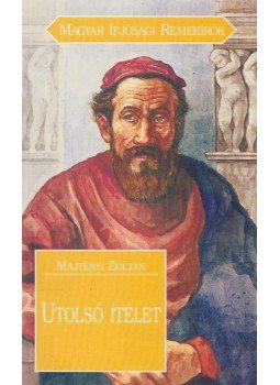 Majtényi Zoltán - Utolsó ítélet Majtényi Zoltán - Utolsó ítélet, Budapest 1999 antikvár könyv