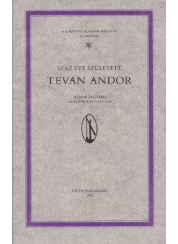 Petőcz Károly - Száz éve született Tevan Andor Petőcz Károly - Száz éve született Tevan Andor, Békéscsaba 1990 antikvár könyv
