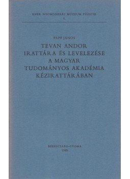 Papp János - Tevan Andor Irattára és levelezése a Magyar Tudományos Akadémia kézirattárában, Békéscsaba 1985 antikvár könyv