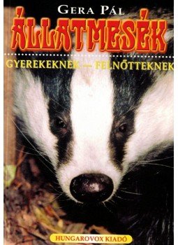 Gera Pál - Állatmesék (dedikált) Gera Pál - Állatmesék (dedikált), Budapest 2000 antikvár könyv