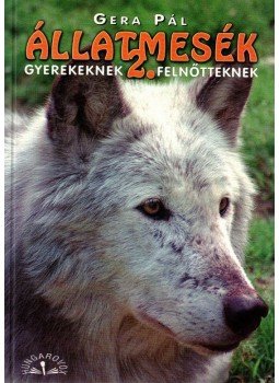 Gera Pál - Állatmesék 2. (dedikált) Gera Pál - Állatmesék 2. (dedikált), Budapest 2001 antikvár könyv