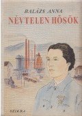 Balázs Anna - Névtelen hősök