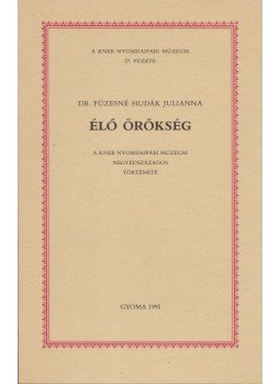 Füzesné Hudák Julianna - Élő örökség Füzesné Hudák Julianna - Élő örökség, Gyoma 1995 antikvár könyv