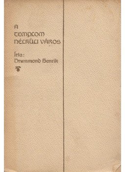 Drummond Henrik - A templom nélküli város, Budapest 0 antikvár könyv
