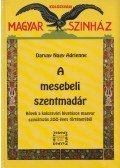 Darvay Nagy Adrienne - A mesebeli szentmadár (dedikált)