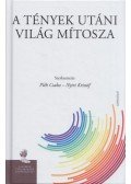 Pléh Csaba,Nyíri Kristóf - A tények utáni világ mítosza