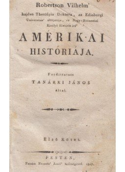 Robertson Vilhelm - Robertson Vilhelm Amerikai históriája I-II. kötet, Pest 1807 antikvár könyv