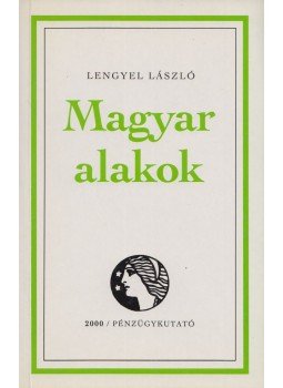 Lengyel László - Magyar alakok (dedikált) Lengyel László - Magyar alakok (dedikált), Budapest 1994 antikvár könyv