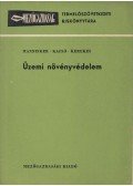 Dr. Kacsó András,Dr. Kerekes Gyula,Manninger G. Adolf dr. - Üzemi növényvédelem
