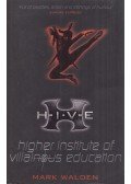Mark Walden - H.I.V.E. - Higher Institute of Villainous Education