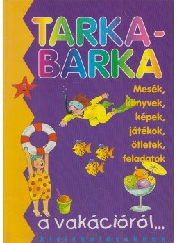Bozsik Rozália - Tarkabarka a vakációról... Bozsik Rozália - Tarkabarka a vakációról..., Budapest 0 antikvár könyv