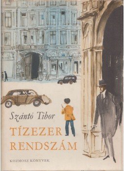 Szántó Tibor - Tízezer rendszám Szántó Tibor - Tízezer rendszám, Budapest 1965 antikvár könyv
