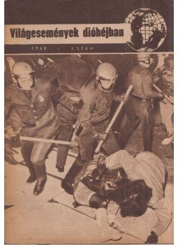 Csatár Imre, Makai György, Várkonyi Tibor - Világesemények dióhéjban 1968/2. Csatár Imre, Makai György, Várkonyi Tibor - Világesemények dióhéjban 1968/2., Budapest 1968 antikvár könyv
