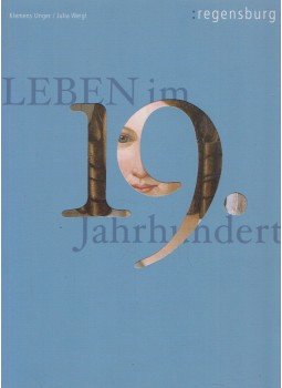 Klemens Unger, Julia Weigl - Leben im 19. Jahrhundert Klemens Unger, Julia Weigl - Leben im 19. Jahrhundert, Regensburg 0 antikvár könyv