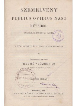 Dr. Cserép József, Publius Ovidius Naso - Szemelvény Publius Ovidius Naso műveiből, Budapest 1903 antikvár könyv