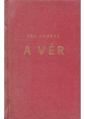 Fáy András,Szegedi István,Leonid Andrejev,J. E. Poritzky - A vér / Gyöngyvirág / Júdás / Novellák (Egybekötve)