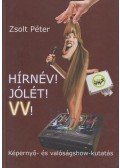 Zsolt Péter - Hírnév! Jólét! VV!
