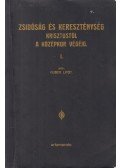 Huber Lipót - Zsidóság és kereszténység Krisztustól a középkor végéig I. kötet