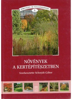 Schmidt Gábor - Növények a kertépítészetben, Budapest 2003 antikvár könyv