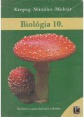 Kropog Erzsébet,Mándics Dezső ,Molnár Katalin - Biológia ​10.