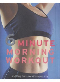 Faye Rowe, Sara Rose - 6 Minute Morning Workout Faye Rowe, Sara Rose - 6 Minute Morning Workout, Bath 2007 antikvár könyv