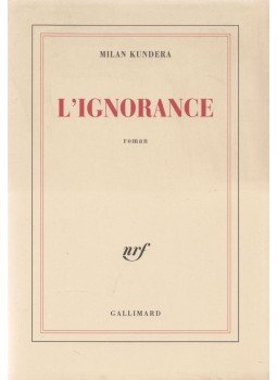 Milan Kundera - L'ignorance Milan Kundera - L'ignorance, Paris 2003 antikvár könyv