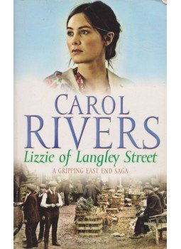 Carol Rivers - Lizzie of Langley Street Carol Rivers - Lizzie of Langley Street, London 2004 antikvár könyv