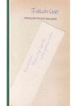 Francois Villon, Faludy György - François Villon balladái (aláírt emlékcédulával) Francois Villon, Faludy György - François Villon balladái (aláírt emlékcédulával), Budapest 1988 antikvár könyv