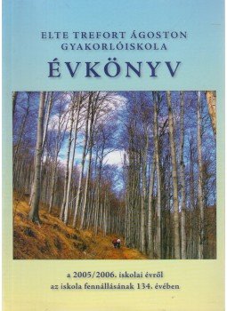 Fábián László, Mohay Péter - ELTE Trefort Ágoston Gyakorlóiskola évkönyv a 2005/2006 iskolai évről, Budapest 2007 antikvár könyv