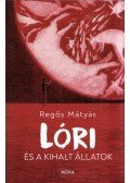 Regős Mátyás - Lóri és a kihalt állatok