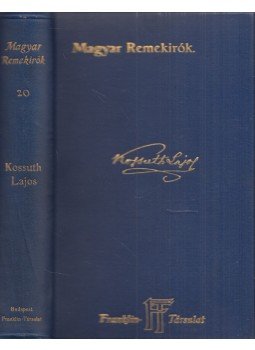 Kossuth Lajos, Kossuth Ferencz (szerk.) - Kossuth Lajos munkáiból Kossuth Lajos, Kossuth Ferencz (szerk.) - Kossuth Lajos munkáiból, Budapest 1902 antikvár könyv