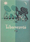 Gaál Ferenc,Rakó József - Táborvezető
