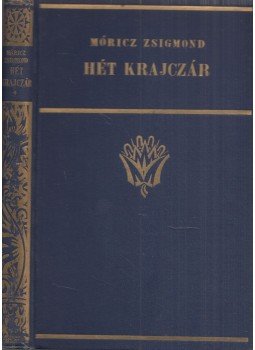 Móricz Zsigmond - Hét krajcár Móricz Zsigmond - Hét krajcár, Budapest 0 antikvár könyv