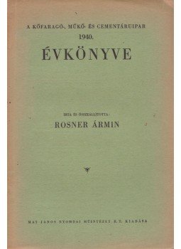 Rosner Ármin - A kőfaragó-, műkő- és cementáruipar 1940. évkönyve, Budapest 1940 antikvár könyv