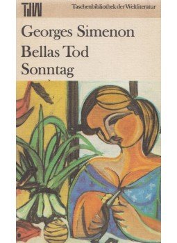 Georges Simenon - Bellas Tod / Sonntag Georges Simenon - Bellas Tod / Sonntag, Berlin 1987 antikvár könyv