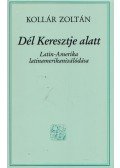 Kollár Zoltán - Dél Keresztje alatt (dedikált)